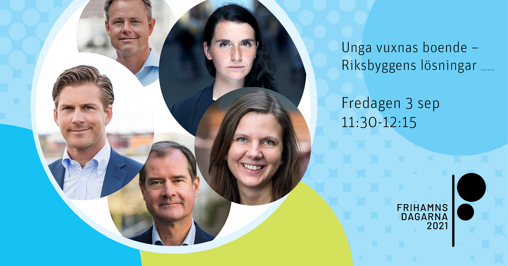 Affisch med texten "Unga vuxnas boende – Riksbyggens lösningar", datumet "Fredagen 3 sep 11:30-12:15" och logotypen för Frihamnsdagarna 2021. Bakgrunden har cirklar i blått, vitt och grönt, samt porträttbilder av flera personer